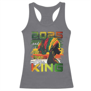 2025 And I Still Dream Like King Racerback Tank Top Martin Luther King Day TS11 Charcoal Print Your Wear
