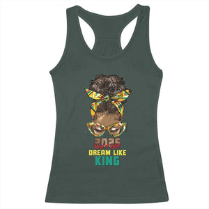 2025 And I Still Dream Like King MLK Day Racerback Tank Top Messy Bun Black History Month TS11 Dark Forest Green Print Your Wear
