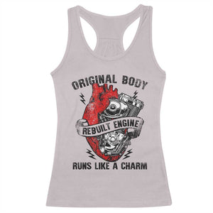 Funny Heart Surgery Racerback Tank Top Original Body Rebuilt Engine Runs Like A Charm Mechanical Heart TS11 Ice Gray Print Your Wear