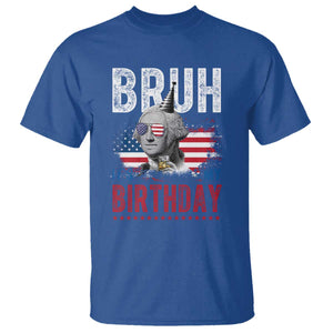 Funny George Washingtons Birthday T Shirt Bruh It Is My Birthday Presidents Day TS11 Royal Blue Print Your Wear