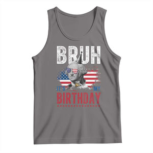 Funny George Washingtons Birthday Tank Top Bruh It Is My Birthday Presidents Day TS11 Deep Heather Print Your Wear
