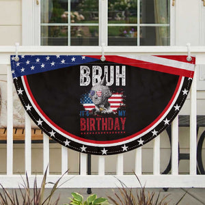 Funny George Washingtons Birthday Patriotic Fan Flag Bruh It Is My Birthday Presidents Day