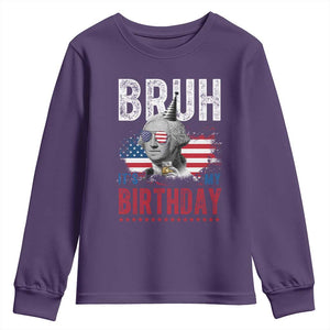 Funny George Washingtons Birthday Youth Sweatshirt Bruh It Is My Birthday Presidents Day TS11 Purple Print Your Wear
