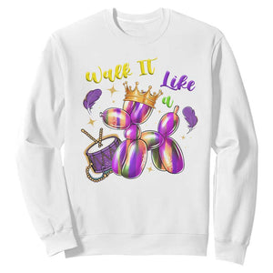 Funny Mardi Gras Sweatshirt Walk It Like A Dog Balloon New Orleans TS11 White Print Your Wear