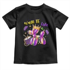 Funny Mardi Gras Toddler T Shirt Walk It Like A Dog Balloon New Orleans TS11 Black Print Your Wear