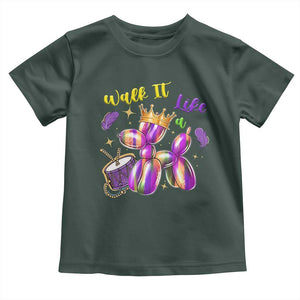 Funny Mardi Gras Toddler T Shirt Walk It Like A Dog Balloon New Orleans TS11 Dark Forest Green Print Your Wear