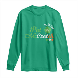Pat McCrotch Irish Pub Long Sleeve Shirt St Patricks Day Drinking Humor TS11 Irish Green Print Your Wear