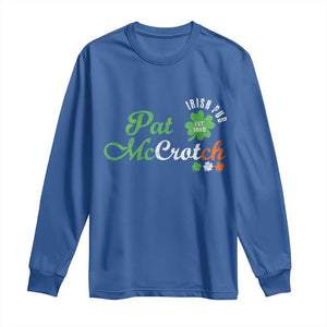 Pat McCrotch Irish Pub Long Sleeve Shirt St Patricks Day Drinking Humor TS11 Royal Blue Print Your Wear