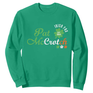 Pat McCrotch Irish Pub Sweatshirt St Patricks Day Drinking Humor TS11 Irish Green Print Your Wear