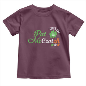 Pat McCrotch Irish Pub Toddler T Shirt St Patricks Day Drinking Humor TS11 Maroon Print Your Wear