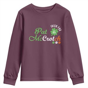 Pat McCrotch Irish Pub Youth Sweatshirt St Patricks Day Drinking Humor TS11 Maroon Print Your Wear