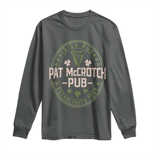Pat McCrotch Irish Pub Long Sleeve Shirt St Patricks Day Dirty Adult Drinking TS11 Dark Heather Print Your Wear