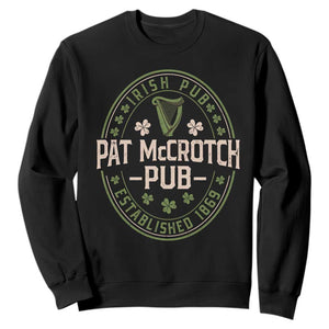Pat McCrotch Irish Pub Sweatshirt St Patricks Day Dirty Adult Drinking TS11 Black Print Your Wear