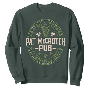 Pat McCrotch Irish Pub Sweatshirt St Patricks Day Dirty Adult Drinking TS11 Dark Forest Green Print Your Wear
