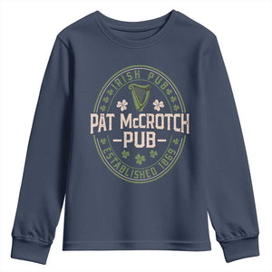 Pat McCrotch Irish Pub Youth Sweatshirt St Patricks Day Dirty Adult Drinking TS11 Navy Print Your Wear