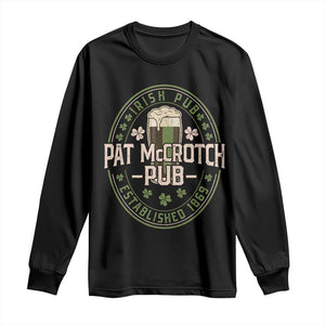 Funny Pat McCrotch Irish Pub Long Sleeve Shirt St Patricks Day Adult Humor Party Drinking TS11 Black Print Your Wear