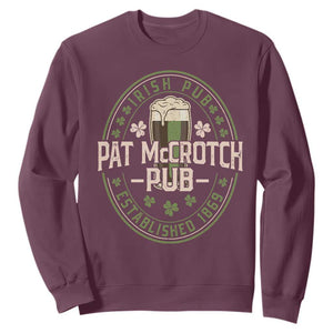 Funny Pat McCrotch Irish Pub Sweatshirt St Patricks Day Adult Humor Party Drinking TS11 Maroon Print Your Wear