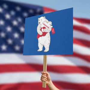 Greenland Is Not For Sale Protest Sign Greenland Bear Hug TS11 Horizontal 18" × 24" Blue Print Your Wear
