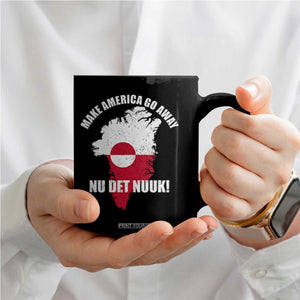 Nu Det Nuuk Make America Go Away Coffee Mug Support Greenland Political Statement TS11 Print Your Wear