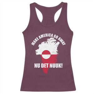 Nu Det Nuuk Make America Go Away Racerback Tank Top Support Greenland Political Statement TS11 Maroon Print Your Wear