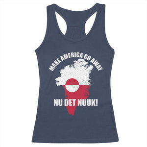 Nu Det Nuuk Make America Go Away Racerback Tank Top Support Greenland Political Statement TS11 Navy Print Your Wear