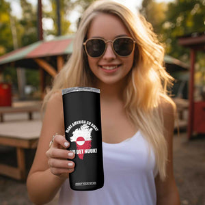 Nu Det Nuuk Make America Go Away Skinny Tumbler Support Greenland Political Statement TS11 Print Your Wear