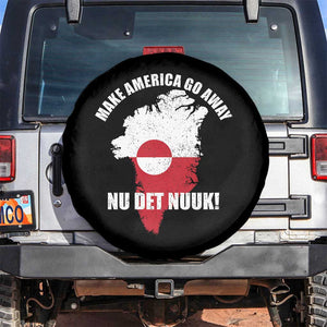 Nu Det Nuuk Make America Go Away Spare Tire Cover Support Greenland Political Statement TS11 No hole Black Print Your Wear