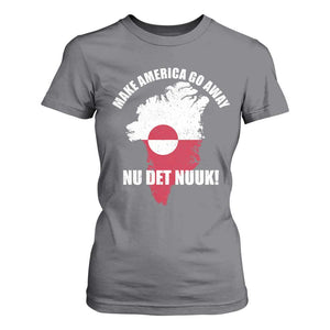 Nu Det Nuuk Make America Go Away T Shirt For Women Support Greenland Political Statement TS11 Charcoal Print Your Wear