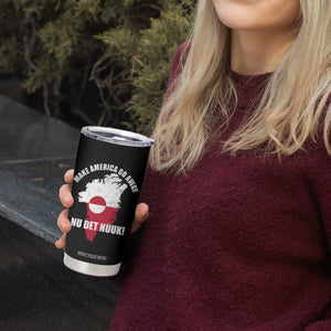 Nu Det Nuuk Make America Go Away Tumbler Cup Support Greenland Political Statement TS11 Print Your Wear