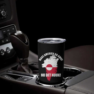 Nu Det Nuuk Make America Go Away Tumbler Cup Support Greenland Political Statement TS11 Print Your Wear