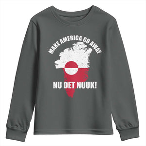 Nu Det Nuuk Make America Go Away Youth Sweatshirt Support Greenland Political Statement TS11 Dark Heather Print Your Wear