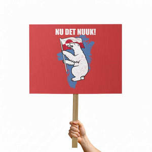 Nu Det Nuuk Nows Enough Protest Sign Funny Saying Bear Greenlandic Flag TS11 Horizontal 18" × 24" Red Print Your Wear