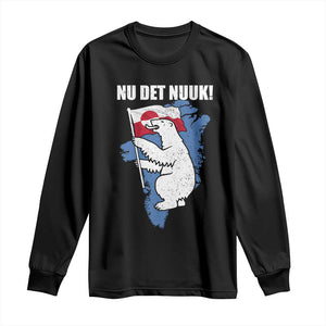 Nu Det Nuuk Nows Enough Long Sleeve Shirt Funny Saying Bear Greenlandic Flag TS11 Black Print Your Wear