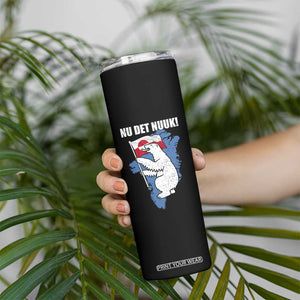 Nu Det Nuuk Nows Enough Skinny Tumbler Funny Saying Bear Greenlandic Flag TS11 Print Your Wear