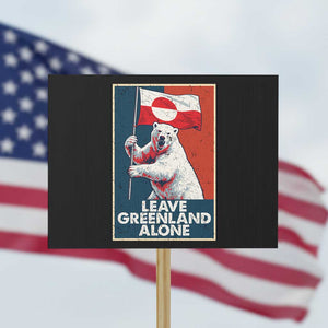 Leave Greenland Alone Protest Sign Polar Bear Holding Flag Greenlanders Supports TS11 Horizontal 18" × 24" Black Print Your Wear