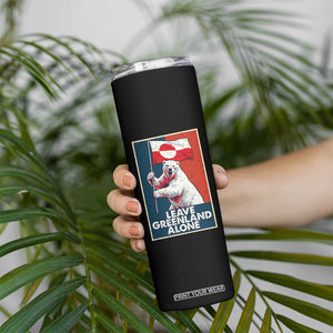 Leave Greenland Alone Skinny Tumbler Polar Bear Holding Flag Greenlanders Supports TS11 Print Your Wear
