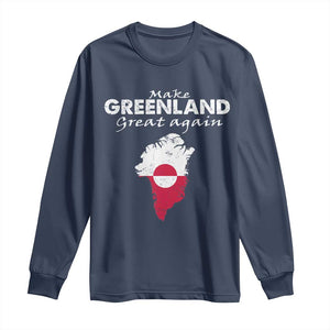 Make Greenland Great Again Long Sleeve Shirt Act USA 51st State Greenland TS11 Navy Print Your Wear