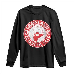 Greenland Is Not For Sale Long Sleeve Shirt Gronland Er Ikke Til Salg Greenland Protest TS11 Black Print Your Wear