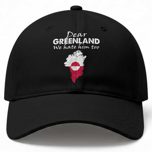 Dear Greenland We Hate Him Too Baseball Cap Greenland Political Protest TS11 Print Your Wear