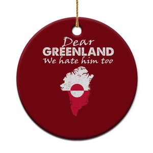 Dear Greenland We Hate Him Too Ceramic Ornament Greenland Political Protest TS11 1pc Red Print Your Wear
