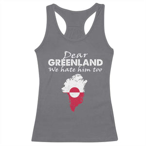 Dear Greenland We Hate Him Too Racerback Tank Top Greenland Political Protest TS11 Charcoal Print Your Wear