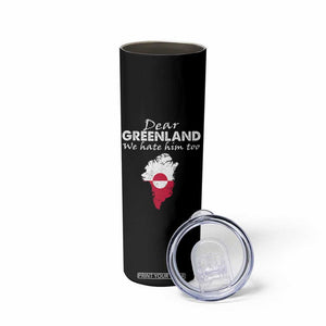 Dear Greenland We Hate Him Too Skinny Tumbler Greenland Political Protest TS11 Print Your Wear