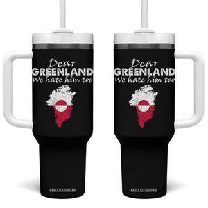 Dear Greenland We Hate Him Too Tumbler With Handle Greenland Political Protest TS11 One Size: 40 oz Black Print Your Wear