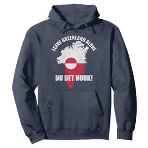 Nu Det Nuuk Leave Greenland Alone Hoodie Political Statement Greenland Policy TS11 Navy Print Your Wear