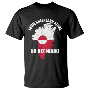 Nu Det Nuuk Leave Greenland Alone T Shirt Political Statement Greenland Policy TS11 Black Print Your Wear