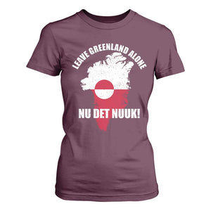 Nu Det Nuuk Leave Greenland Alone T Shirt For Women Political Statement Greenland Policy TS11 Maroon Print Your Wear