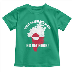 Nu Det Nuuk Leave Greenland Alone Toddler T Shirt Political Statement Greenland Policy TS11 Irish Green Print Your Wear