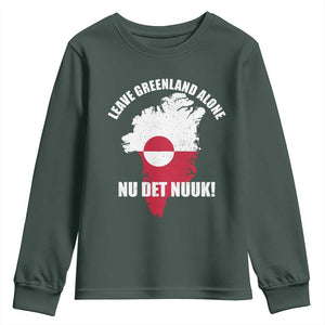 Nu Det Nuuk Leave Greenland Alone Youth Sweatshirt Political Statement Greenland Policy TS11 Dark Forest Green Print Your Wear
