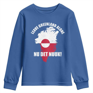 Nu Det Nuuk Leave Greenland Alone Youth Sweatshirt Political Statement Greenland Policy TS11 Royal Blue Print Your Wear