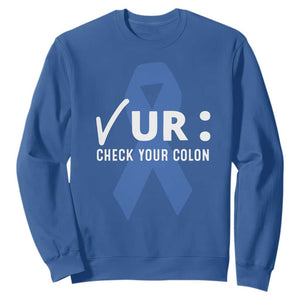 Funny Check Your Colon Colorectal Cancer Awareness Sweatshirt Dark Blue Ribbon TS11 Royal Blue Print Your Wear
